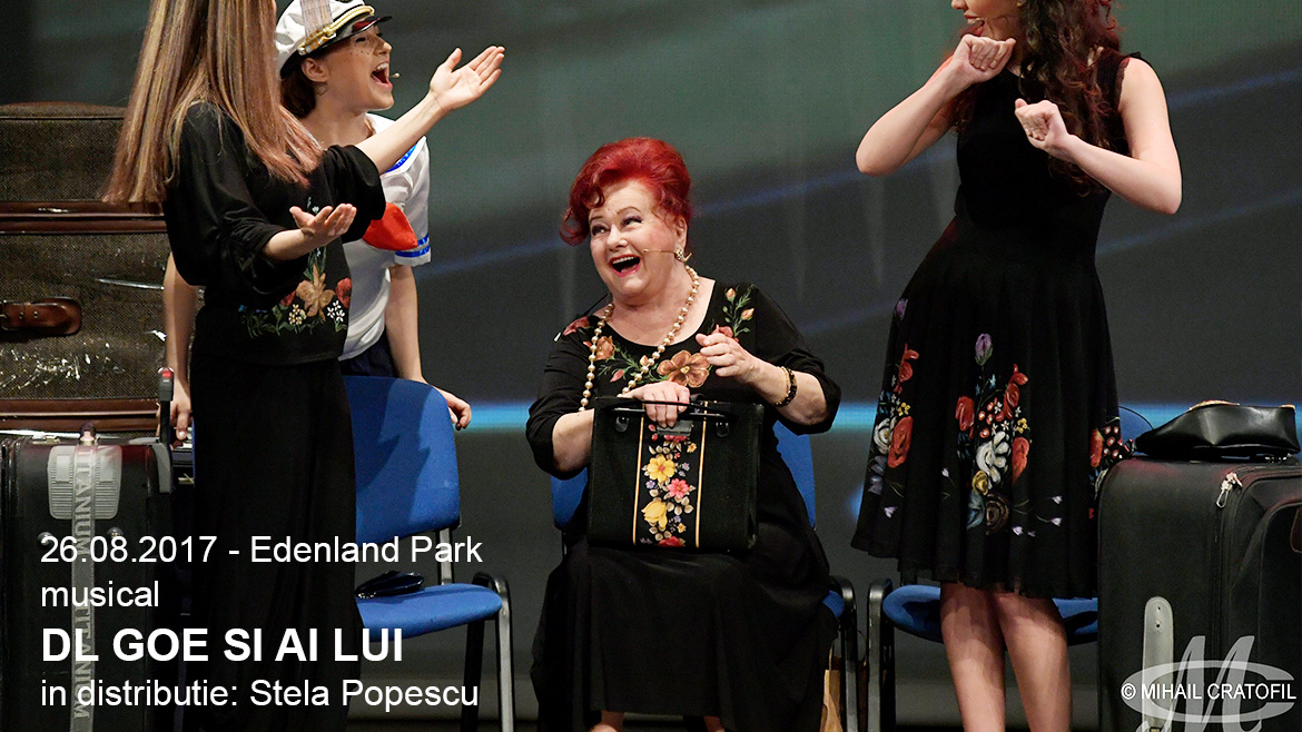 Musical Dl Goe si ai lui – cu Stela Popescu – 26 august