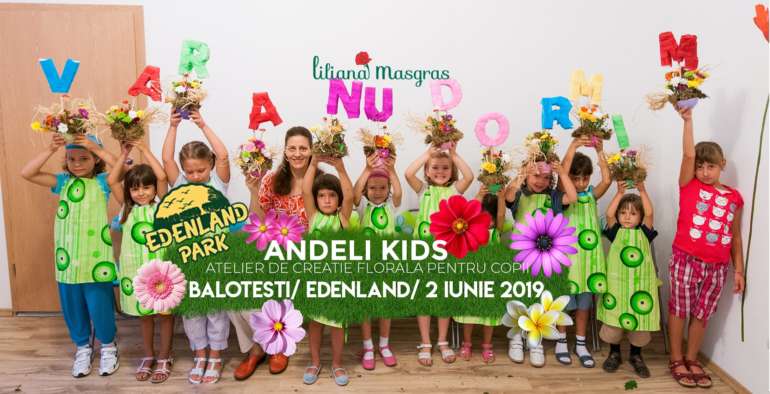 ANDELI KIDS – Atelier de creatie florala pentru copii